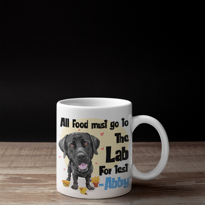 All Food Must Go To The Lab... Customized Mug For Lab Dog Lovers