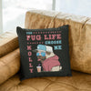 The Pug Life Customized Pillow Cover For Pug Lovers