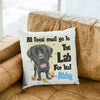 All Food Must Go To The Lab... Customized Pillow Cover For Lab Dog Lovers