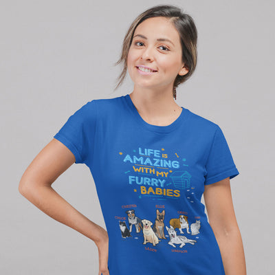 Life Is Amazing With Furry Babies T-Shirt For Dog Lovers