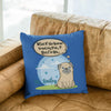 What If The Human Is Not My Pet? Customized Pillow Cover For Dog Lovers