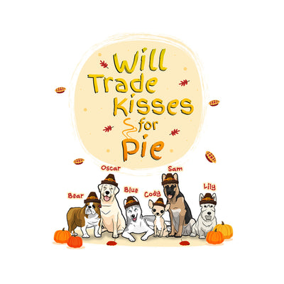 Will Trade Kisses For Pie Customized Sweatshirt For Pet Lovers