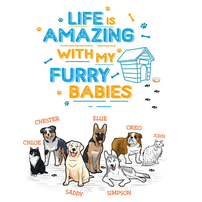 Life Is Amazing With Furry Babies T-Shirt For Dog Lovers