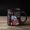 The Pug Life Customized Mug For Pug Lovers