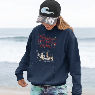 Pets Make Everything Better Customized Hoodie