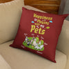 Happiness Is Playing With My Pets Customized Pillow Cover