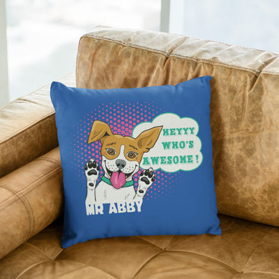 Hey Who's Awesome Customized Pillow Cover For Dog Lovers