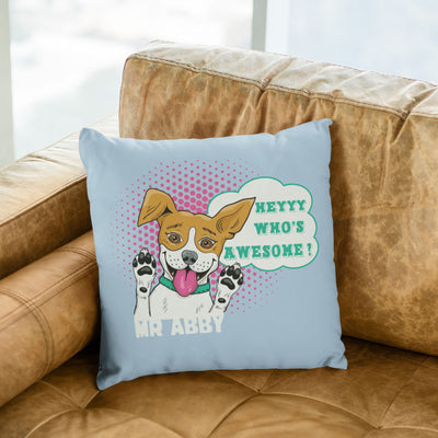 Hey Who's Awesome Customized Pillow Cover For Dog Lovers