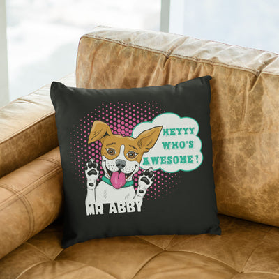 Hey Who's Awesome Customized Pillow Cover For Dog Lovers