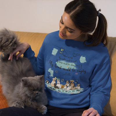 My Heart Would Be Empty.. Customized Sweatshirt For Pet Lovers