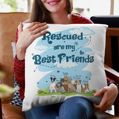 Rescued Are My Best Friends Pillow Cover