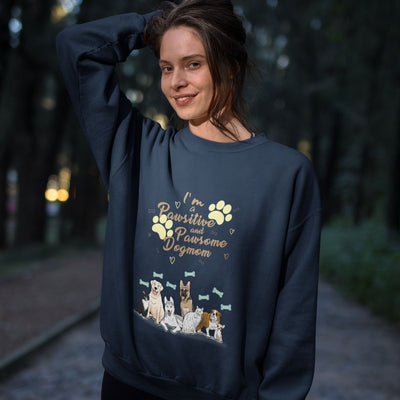 I'm A Pawsitive And Pawsome Dog Lovers Sweatshirt