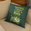 Happiness Is Playing With My Pets Customized Pillow Cover