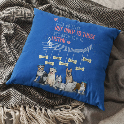 Dog Do Speak But Only to Those... Customized Dog Lover Pillow Cover