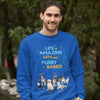 Life Is Amazing With Furry Babies Sweatshirt For Dog Lovers