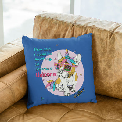 They Said I Could Be Anything... Customized Pillow Cover For Dog Lover