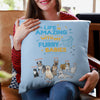 Life Is Amazing With Furry Babies Pillow Cover For Dog Lovers