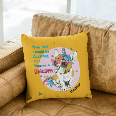 They Said I Could Be Anything... Customized Pillow Cover For Dog Lover