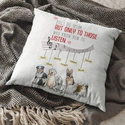 Dog Do Speak But Only to Those... Customized Dog Lover Pillow Cover