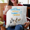 Life Is Amazing With Furry Babies Pillow Cover For Dog Lovers