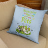 Happiness Is Playing With My Pets Customized Pillow Cover