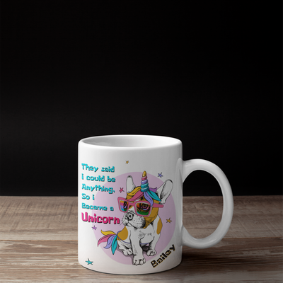 They Said I Could Be Anything... Customized Mug For Dog Lover