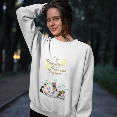 I'm A Pawsitive And Pawsome Dog Lovers Sweatshirt