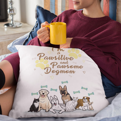 I'M A Pawsitive And Pawsome Mom Pillow Cover