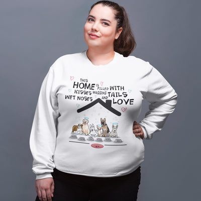 This Home Is Filled With Wagging Tails And Love... Sweatshirt For Dog Lovers