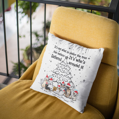 Its Not Whats Under The Tree.. Dog Lovers Pillow Cover