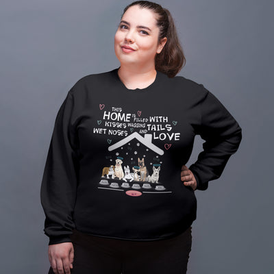 This Home Is Filled With Wagging Tails And Love... Sweatshirt For Dog Lovers